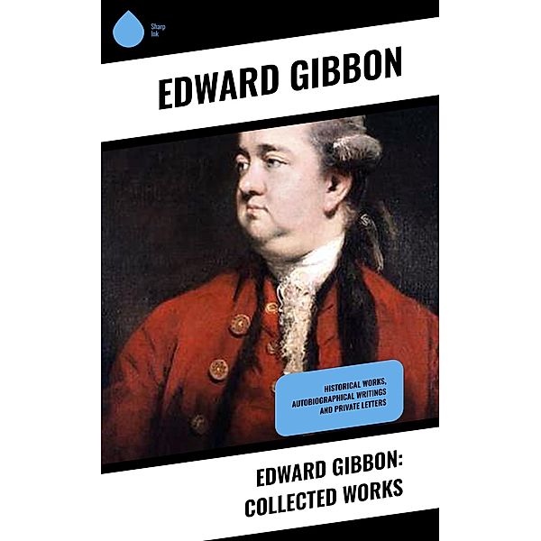 Edward Gibbon: Collected Works, Edward Gibbon
