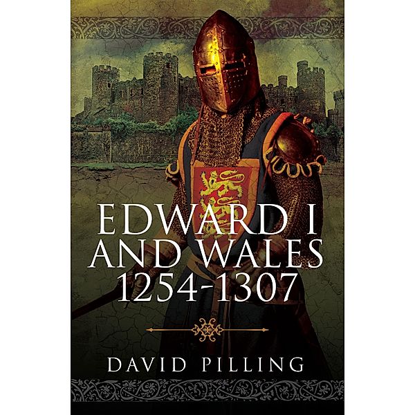 Edward I and Wales, 1254-1307, Pilling David Pilling