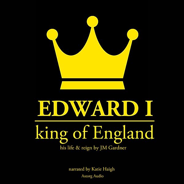 Edward I, King of England, JM Gardner