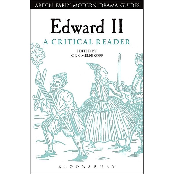 Edward II: A Critical Reader, Kirk Melnikoff