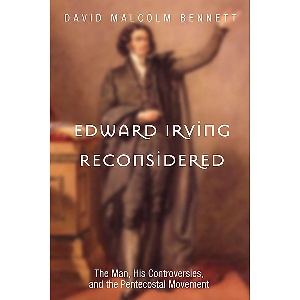 Edward Irving Reconsidered, David Malcolm Bennett