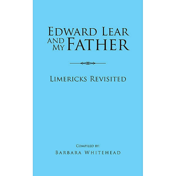 Edward Lear and My Father, Barbara Whitehead