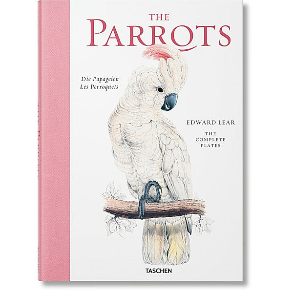 Edward Lear. The Parrots. The Complete Plates. Die Papageien / Les Perroquets, Edward Lear, Francesco Solinas