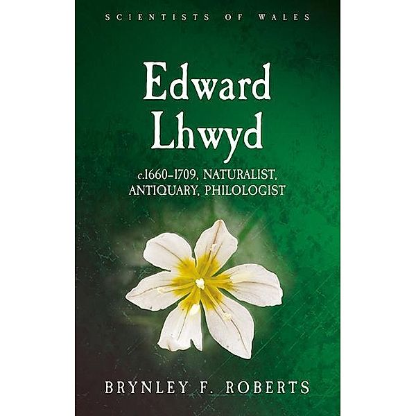 Edward Lhwyd / Scientists of Wales, Brynley F. Roberts