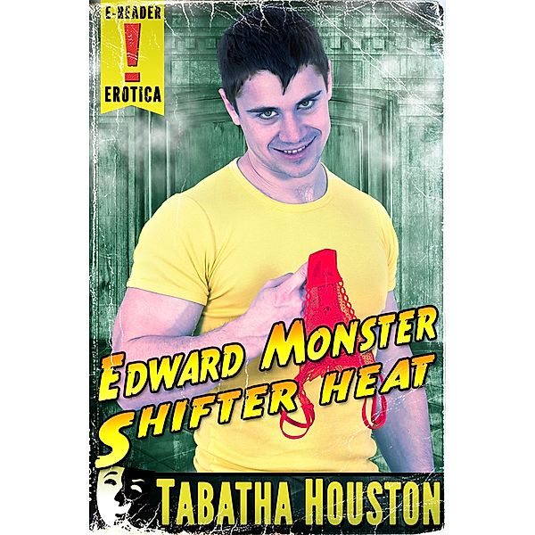 Edward Monster - Shifter Heat, Tabatha Houston