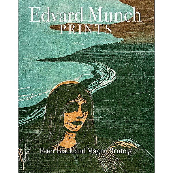 Edward Munch - Prints, Peter Black, Magne Bruteig