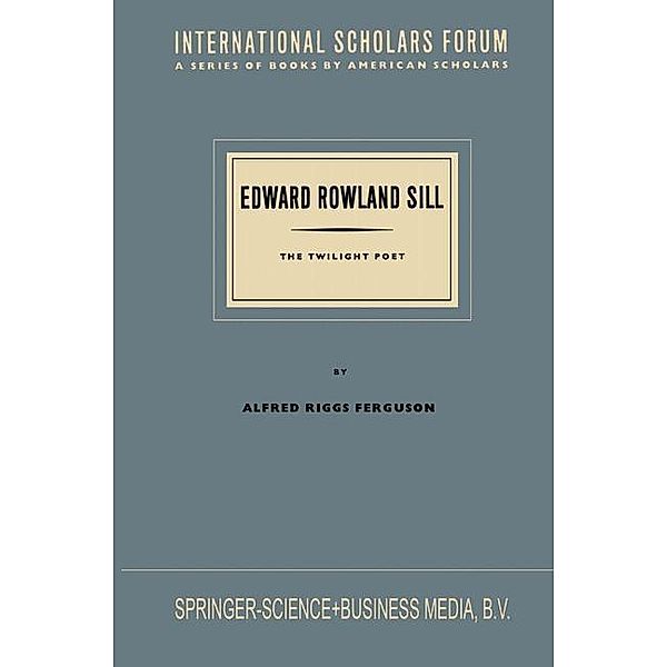 Edward Rowland Sill / International Scholars Forum, G. Ferguson