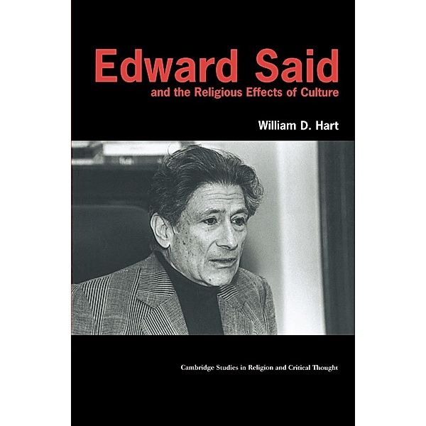 Edward Said and the Religious Effects of Culture, William D. Hart, Hart William D.