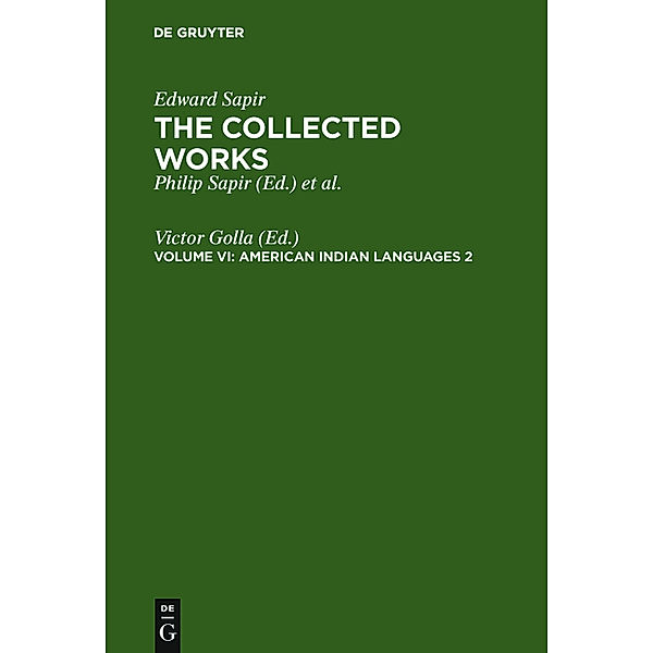 Edward Sapir: The Collected Works of Edward Sapir / Volume VI / American Indian Languages 2.Pt.2