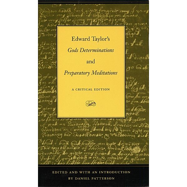 Edward Taylor's Gods Determinations and Preparatory Meditations, Daniel Patterson
