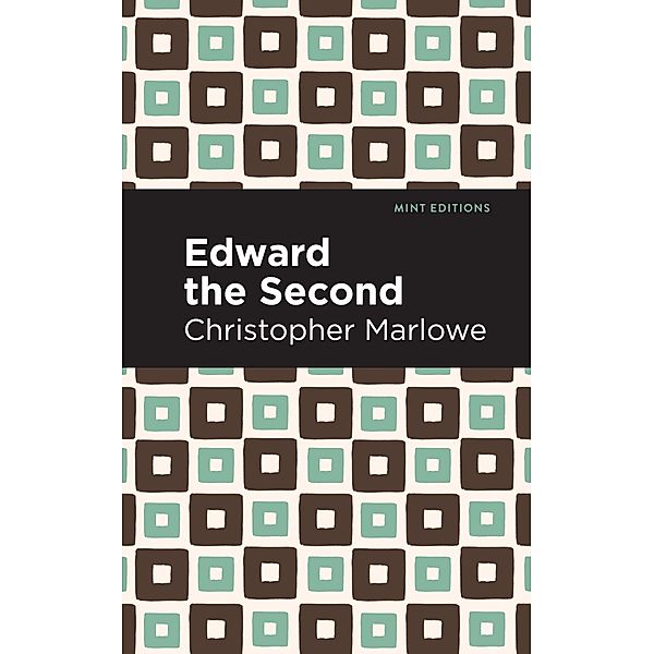 Edward the Second / Mint Editions (Plays), Christopher Marlowe