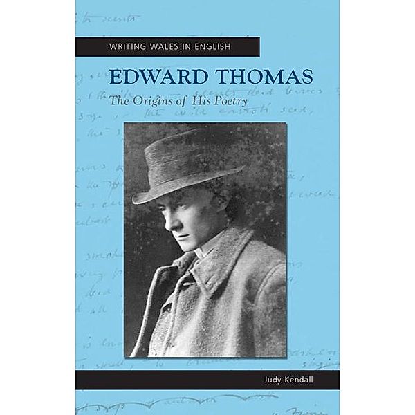 Edward Thomas / Writing Wales in English, Judy Kendall