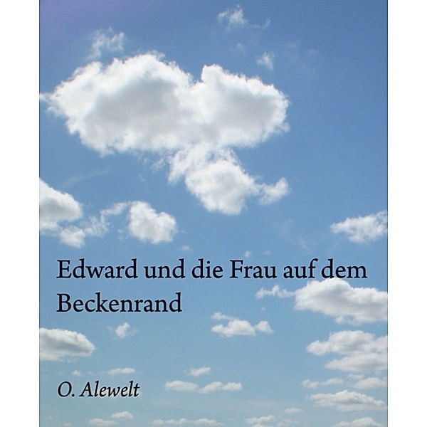 Edward und die Frau auf dem Beckenrand, O. Alewelt