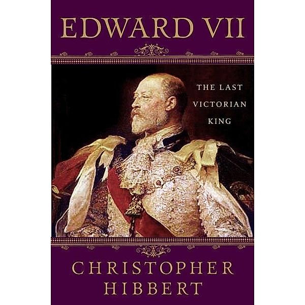 Edward VII: The Last Victorian King, Christopher Hibbert