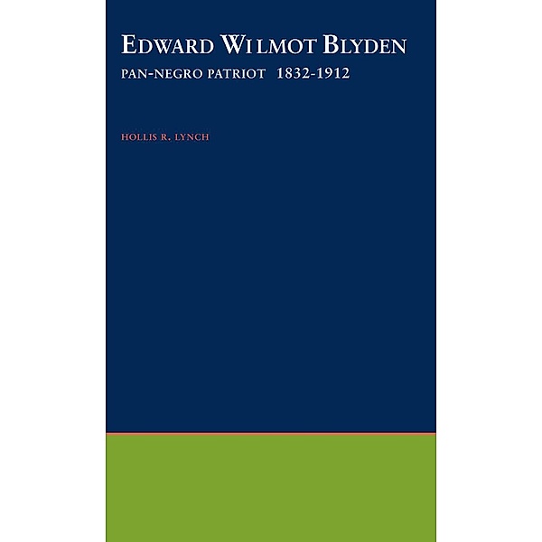 Edward Wilmot Blyden, Hollis R. Lynch