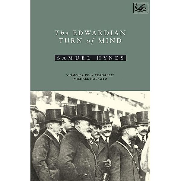 Edwardian Turn Of Mind, Samuel Hynes