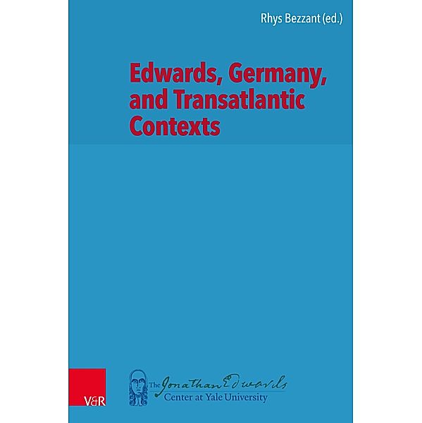 Edwards, Germany, and Transatlantic Contexts / New Directions in Jonathan Edwards Studies