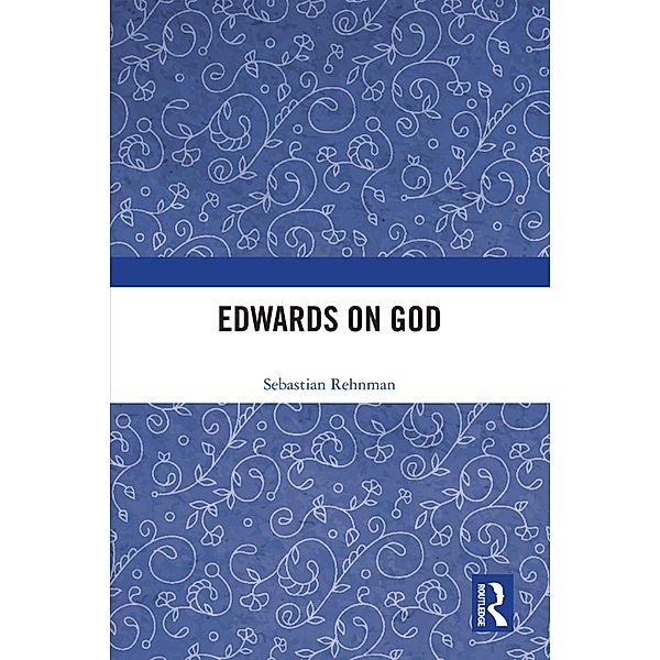 Edwards on God, Sebastian Rehnman