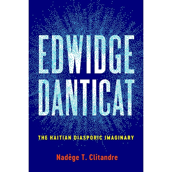 Edwidge Danticat / New World Studies, Nadège T. Clitandre