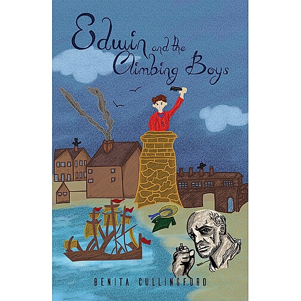 Edwin and the Climbing Boys / Austin Macauley Publishers, Benita Cullingford