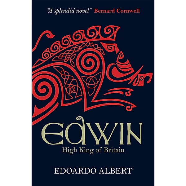 Edwin: High King of Britain / The Northumbrian Thrones Bd.1, Edoardo Albert