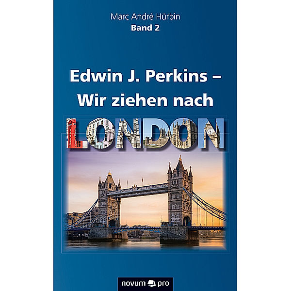 Edwin J. Perkins - Wir ziehen nach London, Marc André Hürbin