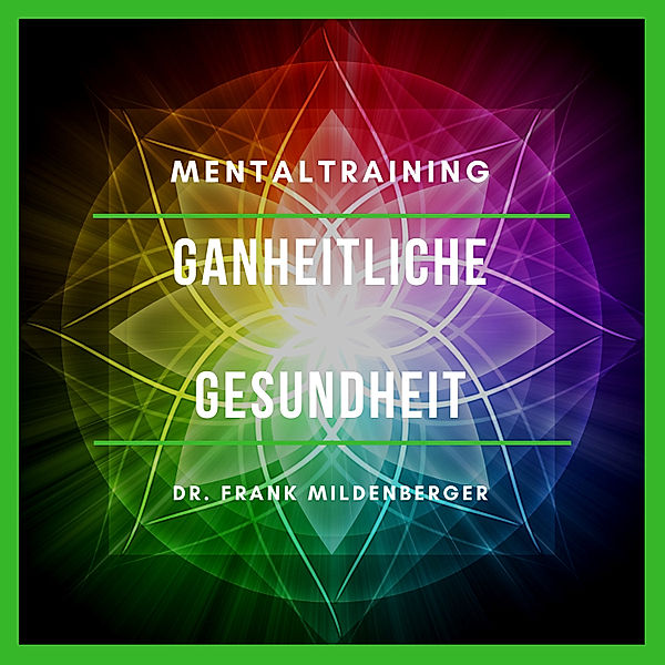 EEBM® Spirit and Higher Self - 2 - Mentaltraining: Ganzheitliche Gesundheit, Dr. Frank Mildenberger