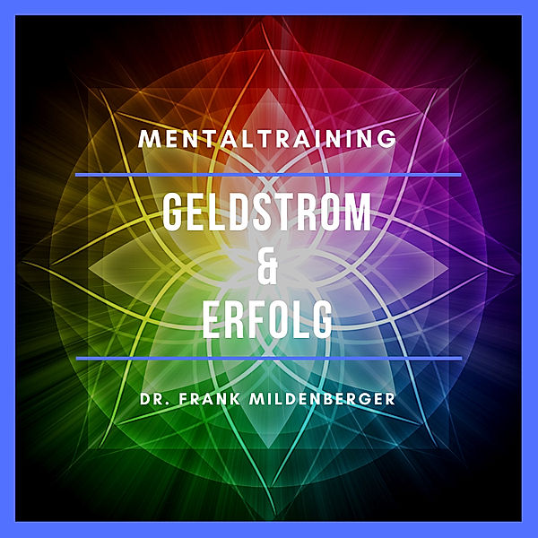 EEBM® Spirit and Higher Self - 3 - Mentaltraining: Geldstrom & Erfolg, Dr. Frank Mildenberger