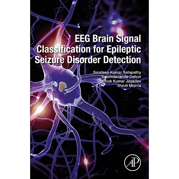 EEG Brain Signal Classification for Epileptic Seizure Disorder Detection, Sandeep Kumar Satapathy, Satchidananda Dehuri, Alok Kumar Jagadev, Shruti Mishra