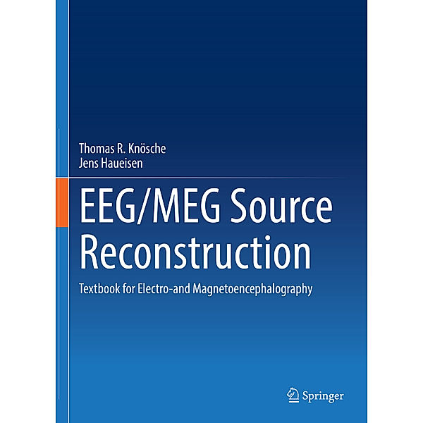 EEG/MEG Source Reconstruction, Thomas R. Knösche, Jens Haueisen
