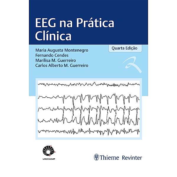 EEG na Prática Clínica, Maria Augusta Montenegro, Fernando Cendes, Marilisa M. Guerreiro, Carlos Alberto M. Guerreiro