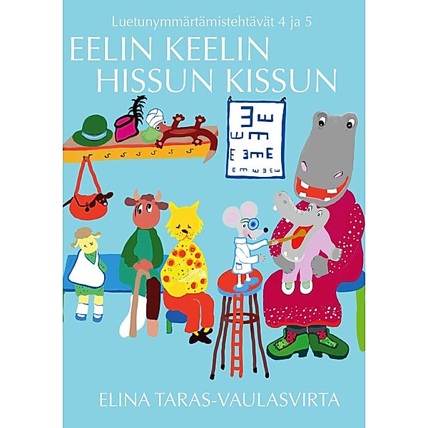 Eelin Keelin Klot ja Hissun Kissun luetunymmärtämistehtäväkirjat 4 ja 5, Elina Taras-Vaulasvirta