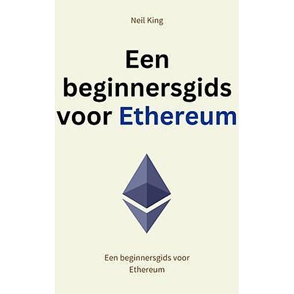 Een beginnersgids voor Ethereum, Neil King