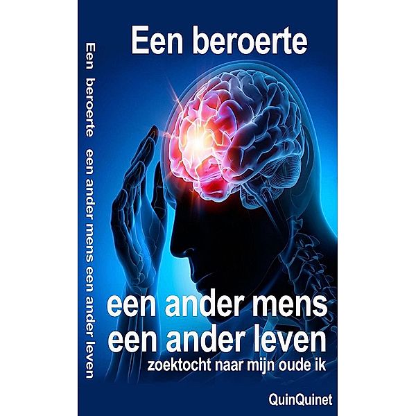 Een beroerte, een ander mens, een ander leven, Quinquinet