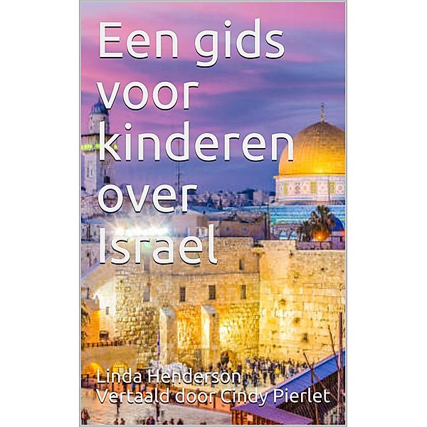 Een gids voor kinderen over Israel, Linda Henderson