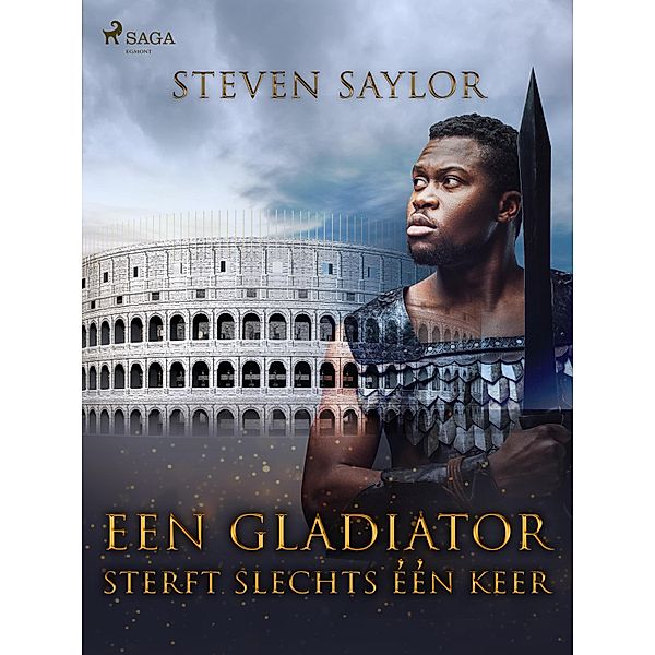 Een gladiator sterft slechts e´e´n keer / Roma Sub Rosa Bd.10, Steven Saylor