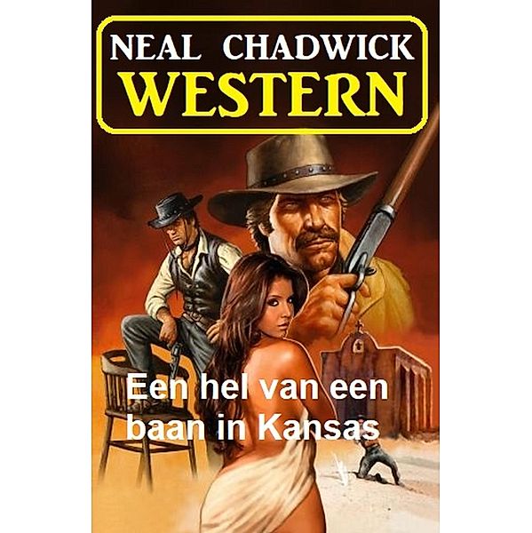 Een hel van een baan in Kansas: Western, Neal Chadwick