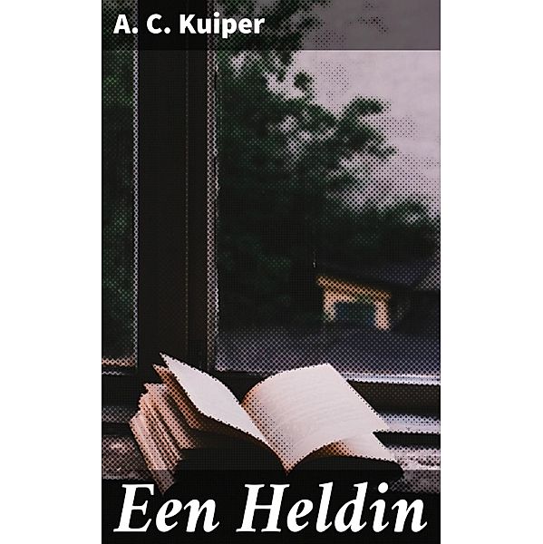 Een Heldin, A. C. Kuiper