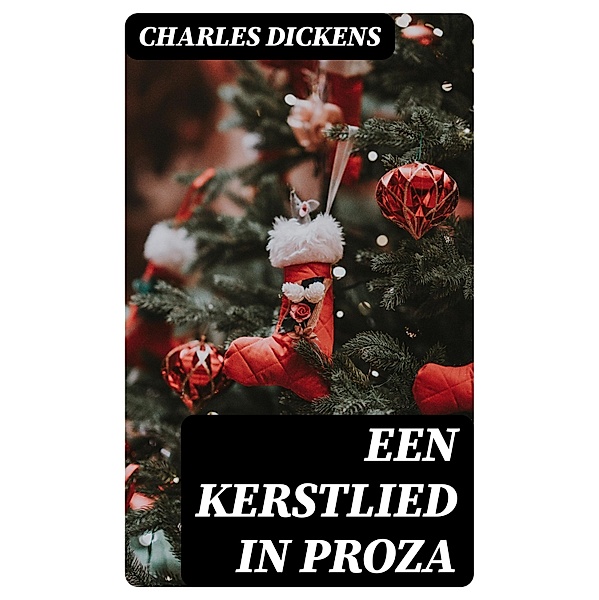 Een Kerstlied in Proza, Charles Dickens