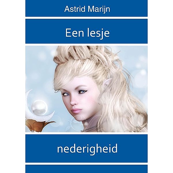 Een lesje nederigheid, Astrid Marijn