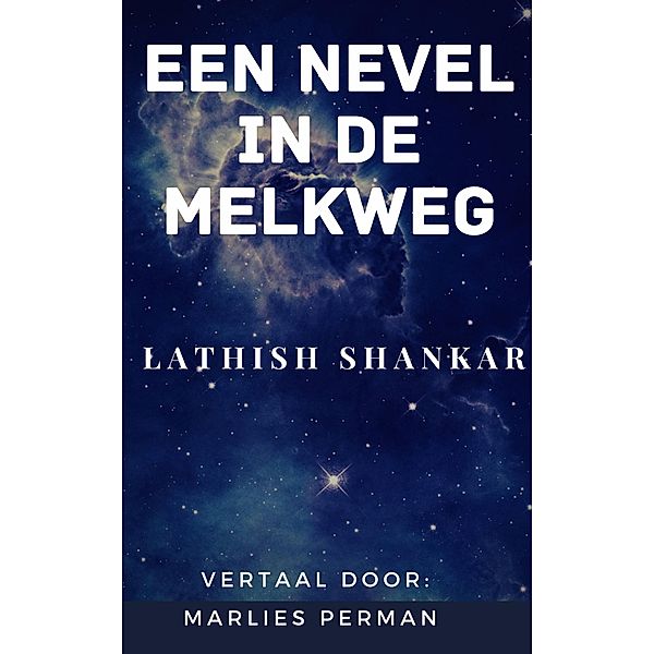 Een nevel in de Melkweg, Lathish Shankar