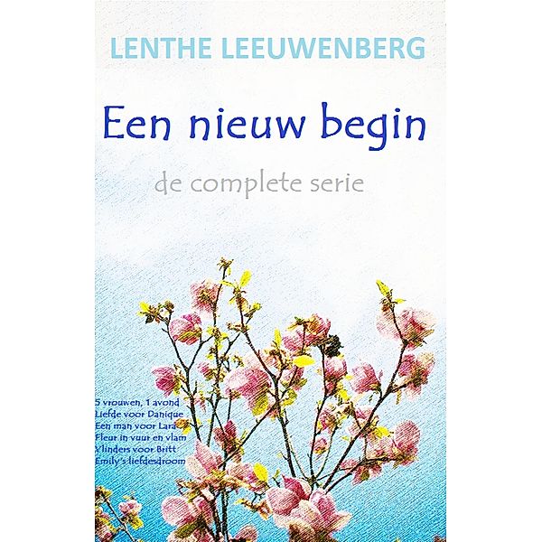 Een nieuw begin - de complete serie / Een nieuw begin, Lenthe Leeuwenberg
