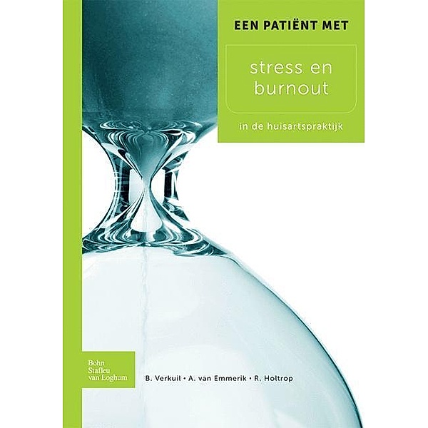 Een patiënt met stress en burnout, B. Verkuil, A.A.P. Emmerik van, R. Holtrop