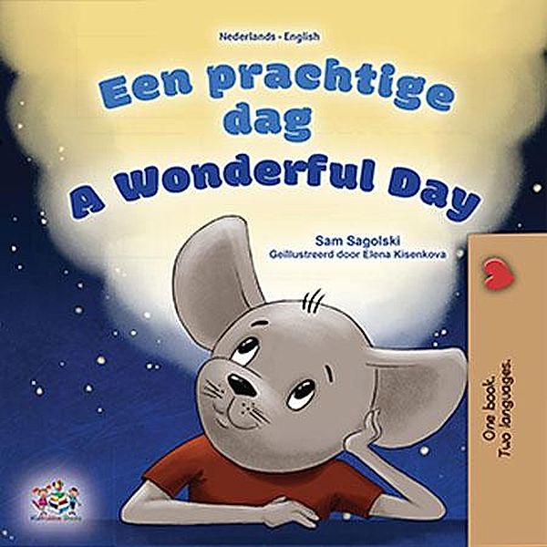 Een prachtige dag! A Wonderful Day (Dutch English Bilingual Edition) / Dutch English Bilingual Edition, Sam Sagolski, Kidkiddos Books