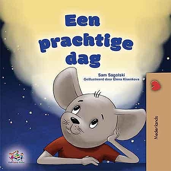 Een prachtige dag! (Dutch Bedtime Collection) / Dutch Bedtime Collection, Sam Sagolski, Kidkiddos Books