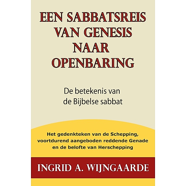 Een sabbatsreis van Genesis naar Openbaring, Ingrid A. Wijngaarde