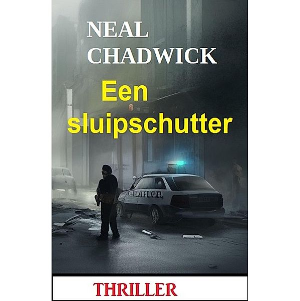 Een sluipschutter: Thriller, Neal Chadwick