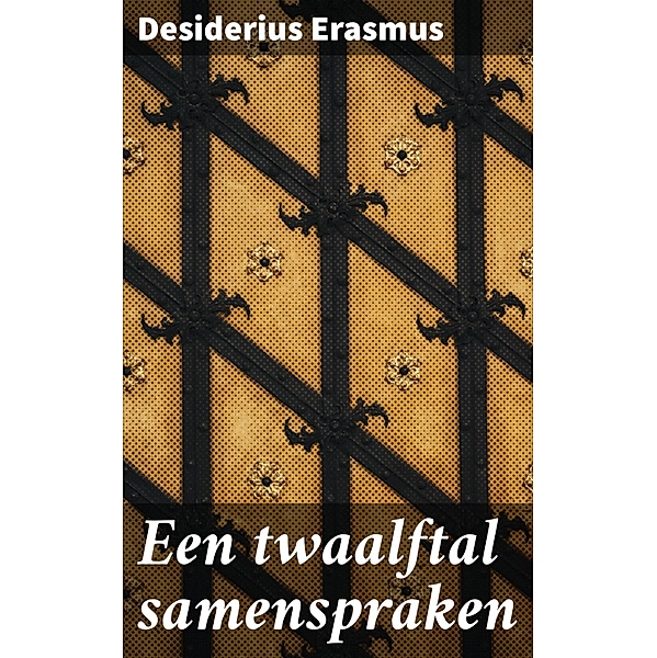 Een twaalftal samenspraken, Desiderius Erasmus
