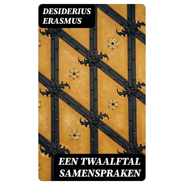 Een twaalftal samenspraken, Desiderius Erasmus