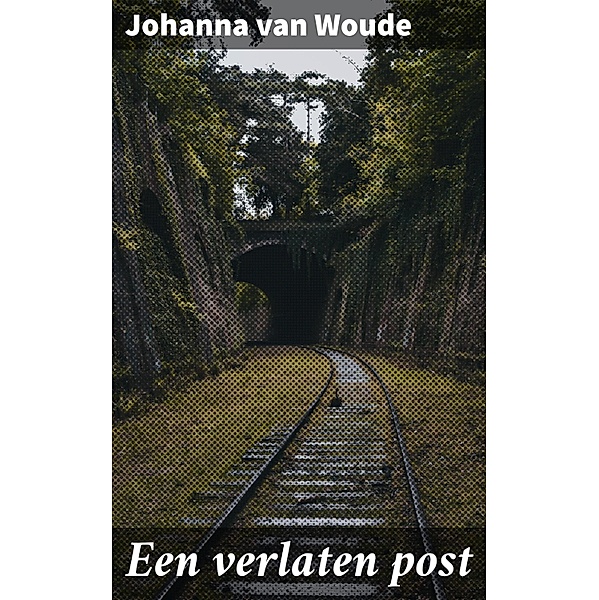 Een verlaten post, Johanna Van Woude